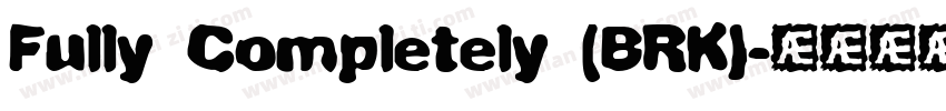 Fully Completely (BRK)字体转换
